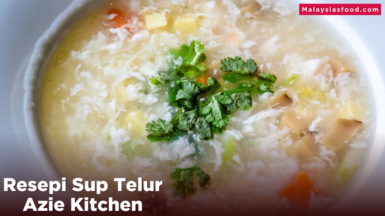 Resepi Sup Telur Azie Kitchen